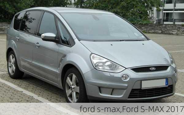 ford s-max,Ford S-MAX 2017